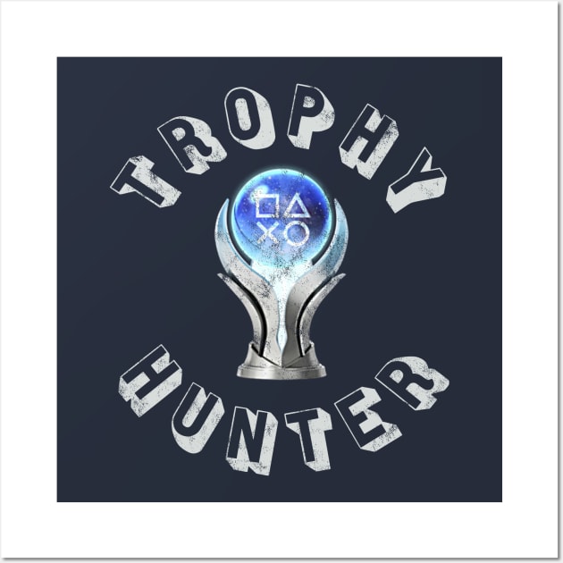 Platinum Trophy Hunter Wall Art by StebopDesigns